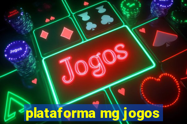 plataforma mg jogos